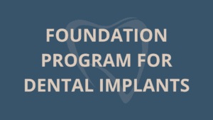 Foundation dental implant course